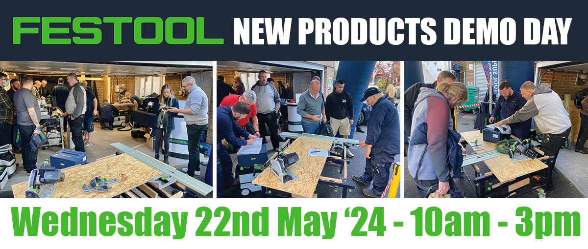 Festool New Products Demo Day - Wednesday 22nd May 10am - 3pm